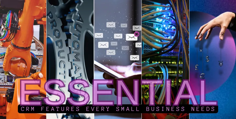 5 Essential CRM Features Every Small Business Needs