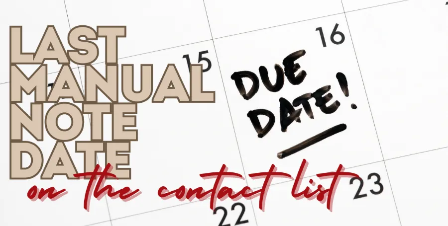 Contact List - Last Manual Note Date