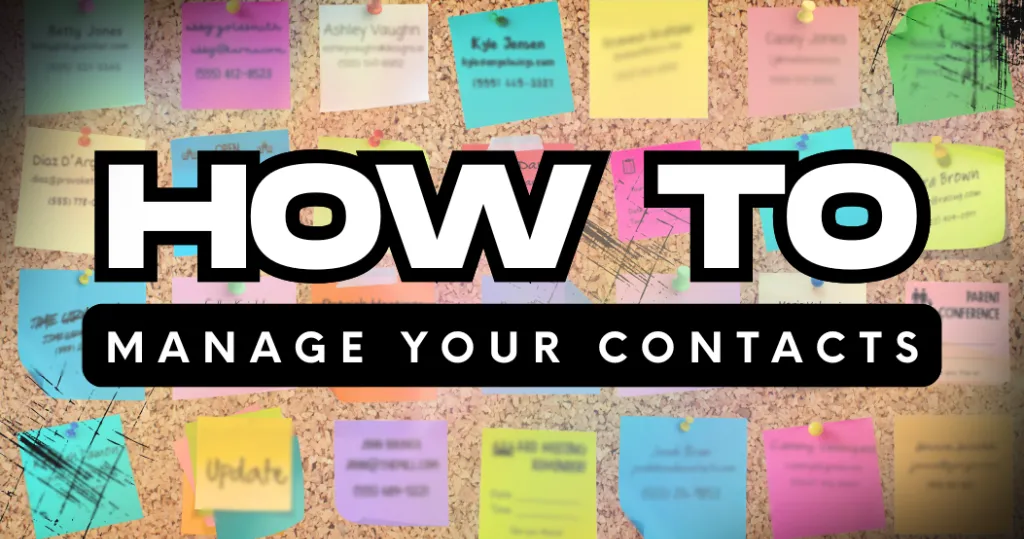 How Do I Best Manage My Contacts?