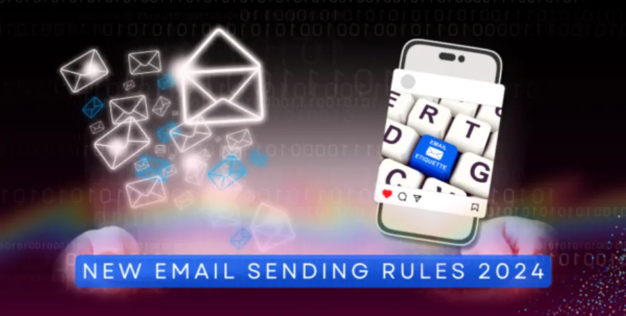 Navigating the New Email Sending Rules of 2024: What You Need to Know