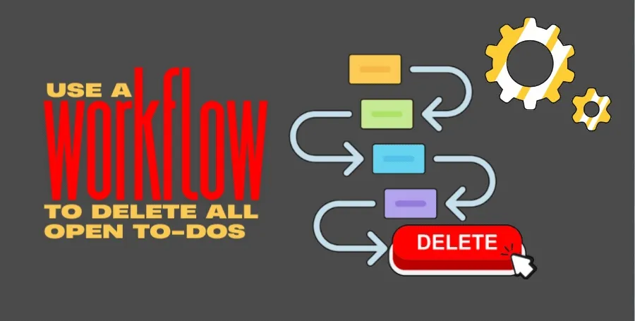 Use a Workflow to Delete All Open To-Dos