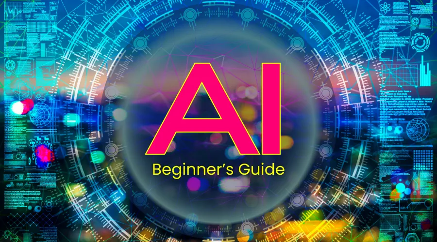 Your First Steps into the World of AI: A Beginner's Guide